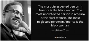 Black men's hero, Malcolm X, telling the painful truth about black women. 